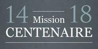 Mission du Centenaire de la Première Guerre Mondiale 1914 - 2014